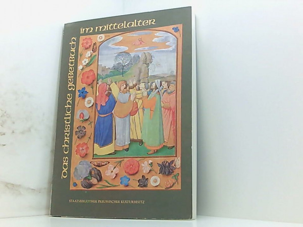 Das christliche Gebetbuch im Mittelalter.