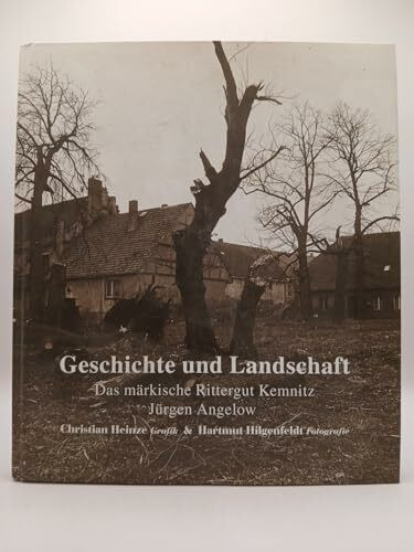 Geschichte und Landschaft: Das märkische Rittergut Kemnitz