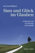 Sinn und Glück im Glauben