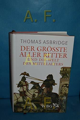 Der grösste aller Ritter und die Welt des Mittelalters