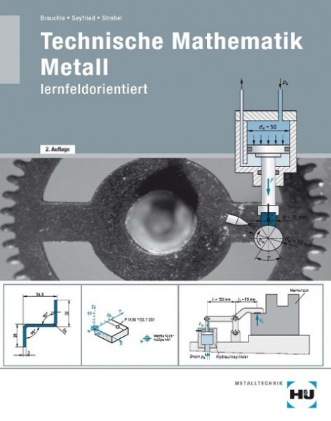 Technische Mathematik Metall - lernfeldorientiert / Technische Mathematik Metall - lernfeldorientier