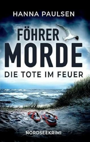 Die Tote im Feuer: Nordseekrimi (Föhrer Morde)