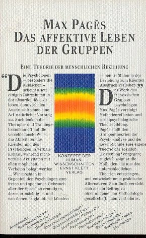 Das affektive Leben der Gruppen. Eine Theorie der menschlichen Beziehung