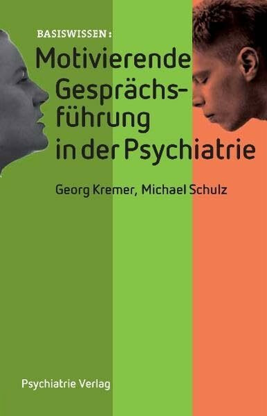 Motivierende Gesprächsführung in der psychiatrischen Behandlung (Basiswissen)