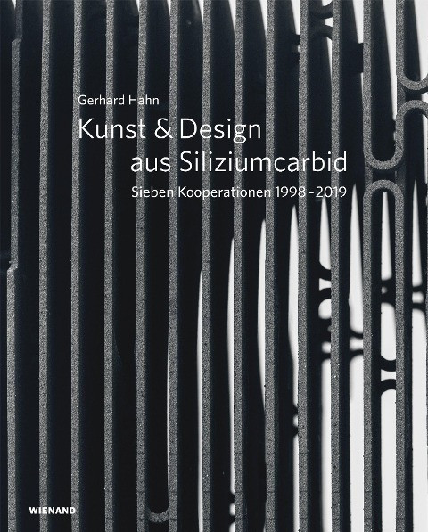 Gerhard Hahn. Kunst & Design aus Siliziumcarbid