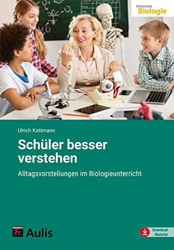 Schüler besser verstehen: Alltagsvorstellungen im Biologieunterricht