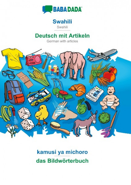BABADADA, Swahili - Deutsch mit Artikeln, kamusi ya michoro - das Bildwörterbuch
