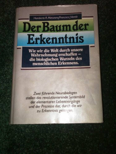 Der Baum der Erkenntnis. Die biologischen Wurzeln des menschlichen Erkennens