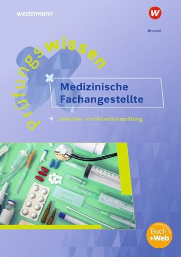 Prüfungswissen Medizinische Fachangestellte: Zwischen- und Abschlussprüfung Arbeitsbuch