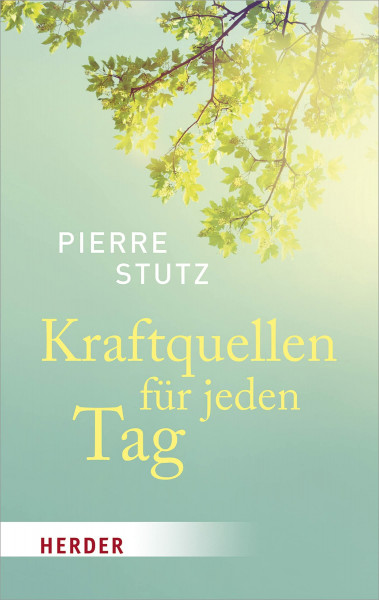 Kraftquellen für jeden Tag: Ein Lesebuch