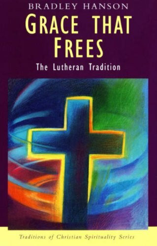 Grace That Frees: The Lutheran Tradition