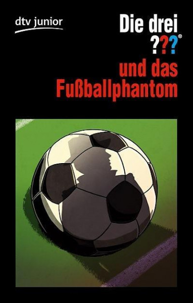 Die drei ??? und das Fußballphantom (drei Fragezeichen)