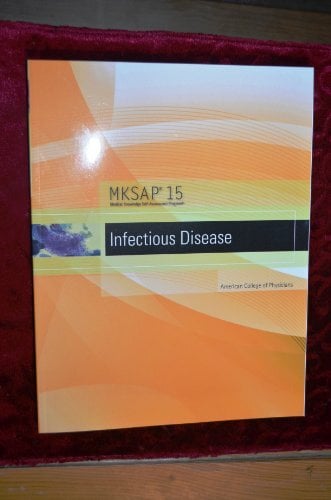 MKSAP 15 Medical Knowledge Self-assessment Program: Infectious Diseases MKSAP 15 Medical Knowledge Self-assessment Program: Infectious Diseases