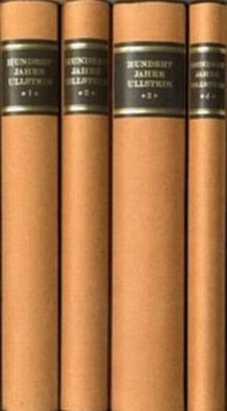 Hundert Jahre Ullstein: 3 Textbände und 1 Bildband