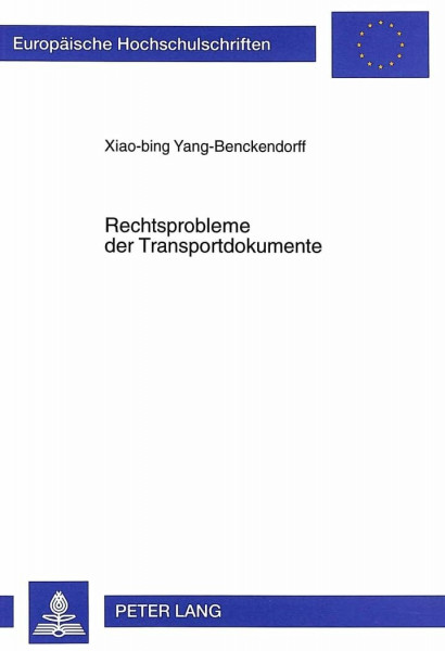 Rechtsprobleme der Transportdokumente: Dissertationsschrift (Europäische Hochschulschriften Recht / Reihe 2: Rechtswissenschaft / Series 2: Law / Série 2: Droit, Band 2356)