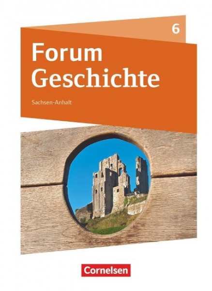 Forum Geschichte 6. Schuljahr - Gymnasium Sachsen-Anhalt - Das Mittelalter