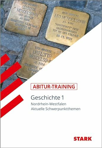 STARK Geschichte 1 - Abitur-Training NRW: Schwerpunktthemen 2018/2019. Gymnasium / Gesamtschule