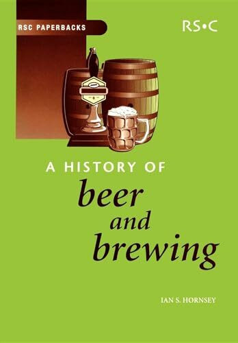 A History of Beer and Brewing (Rsc Paperbacks)