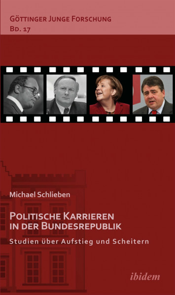 Politische Karrieren in der Bundesrepublik: Studien über Aufstieg und Scheitern (Göttinger Junge Forschung)