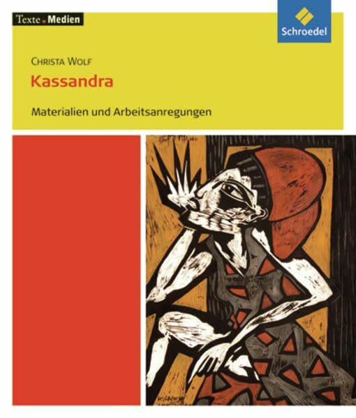 Texte.Medien: Christa Wolf: Kassandra: Materialien und Arbeitsanregungen