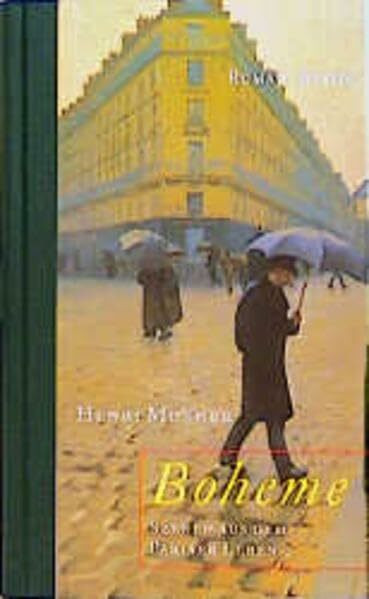 Boheme. Szenen aus dem Pariser Leben (Bibliothek der Romane)