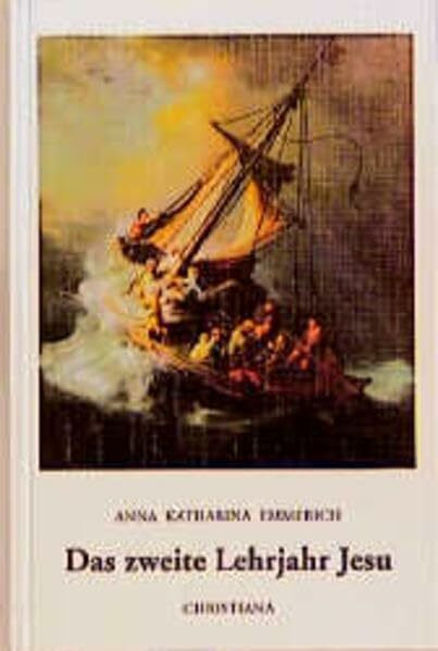 Das zweite Lehrjahr Jesu: Aus den Tagebüchern des Clemens Brentano: Zus.gest. u. Einl. v. Karl E. Schmöger