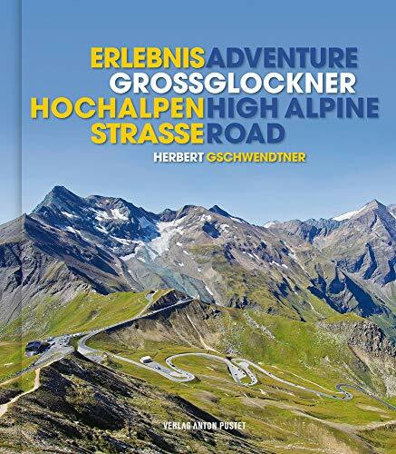 Erlebnis Großglockner Hochalpenstraße: Adventure Grossglockner High Alpine Road