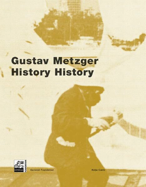 Gustav Metzger - History History.