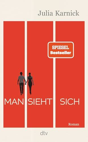 Man sieht sich: Roman | Über eine Liebe, die mehr als dreißig Jahre Anlauf braucht – der große Spiegel-Bestseller. »Ein wunderbarer Roman, der ganz lässig auch große Lebensfragen verhandelt.« FÜR SIE