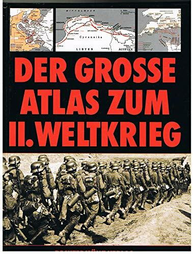 Der grosse Atlas zum II. Weltkrieg
