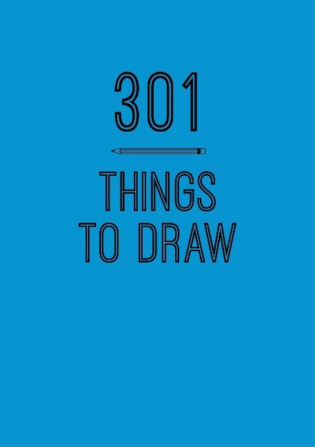 301 Things to Draw 301 Things to Draw