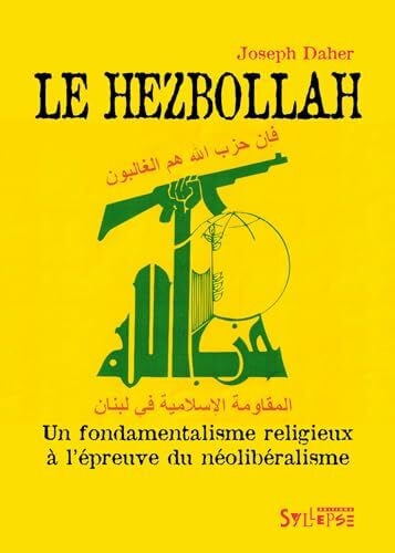 Le Hezbollah: Un fondamentalisme religieux à l'épreuve du néolibéralisme