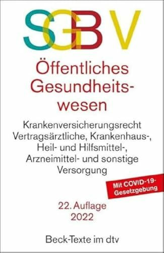 SGB V Recht des öffentlichen Gesundheitswesens: mit Sozialgesetzbuch (SGB I) Allgemeiner Teil, Sozialgesetzbuch (SGB IV), Gemeinsame Vorschriften für ... Entgeltfortzahlungsgesetz (Beck-Texte im dtv)