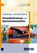 Ausbildungs- und Studienführer Gesundheitswesen und Sportwissenschaften