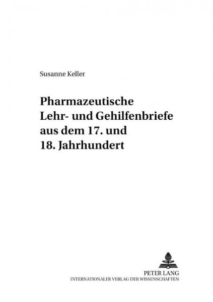 Pharmazeutische Lehr- und Gehilfenbriefe aus dem 17. und 18. Jahrhundert