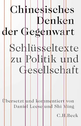 Chinesisches Denken der Gegenwart: Schlüsseltexte zu Politik und Gesellschaft (Edition der Carl Friedrich von Siemens Stiftung)