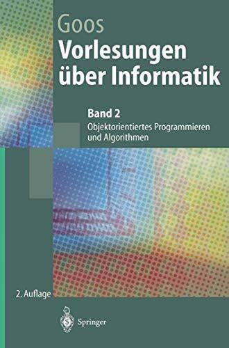 Vorlesungen über Informatik: Band 2: Objektorientiertes Programmieren und Algorithmen (Springer-Lehrbuch)