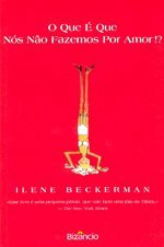 O Que É Que Nós Não Fazemos Por Amor!? (Portuguese Edition) [Paperback] Ilene Beckerman