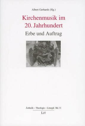 Kirchenmusik im 20. Jahrhundert: Erbe und Auftrag