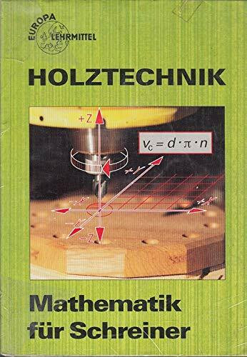 Mathematik für Schreiner (Europa-Fachbuchreihe für holzverarbeitende Berufe)