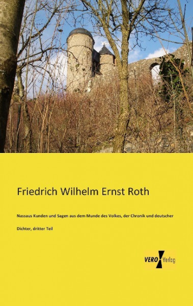 Nassaus Kunden und Sagen aus dem Munde des Volkes, der Chronik und deutscher Dichter, dritter Teil
