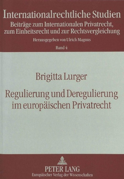 Regulierung und Deregulierung im europäischen Privatrecht