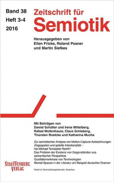 Zeitschrift für Semiotik / Mit Beiträgen von Daniel Schüller und Irene Mittelberg, Rafael Mollenhauer, Claus Schlaberg, Thorsten Roelcke und Katharina Mucha