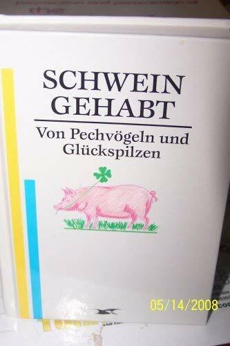 Schwein gehabt. Von Pechvögeln und Glückspilzen