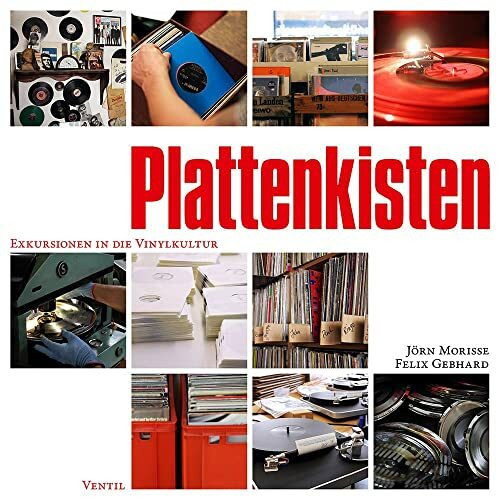 Plattenkisten: Exkursionen in die Vinylkultur