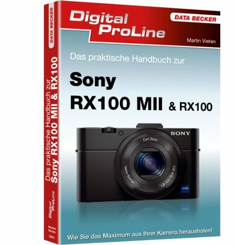 Das praktische Handbuch: Sony RX100 II & RX100