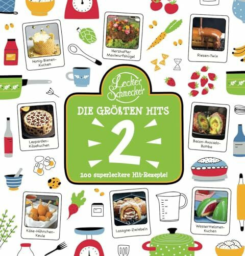 Leckerschmecker - Die Größten Hits 2: 100 superleckere Hit-Rezepte!
