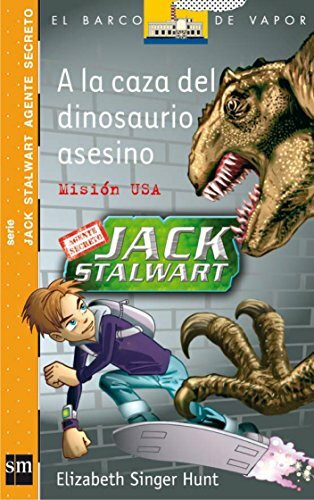 A la caza del dinosaurio asesino : misión USA (El Barco de Vapor Naranja, Band 1)