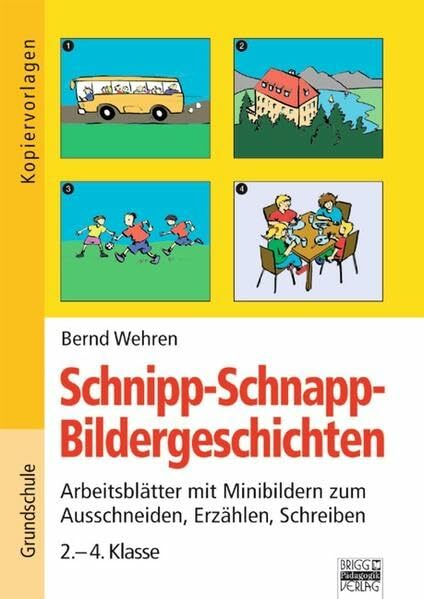 Brigg: Deutsch - Grundschule - Schreiben: Schnipp-Schnapp-Bildergeschichten: Arbeitsblätter mit Minibildern zum Ausschneiden, Erzählen, Schreiben - 2.-4.... Brigg: Deutsch - Grundschule - Schreiben: Schnipp-Schnapp-Bildergeschichten: Arbeitsblätter mit Minibildern zum Ausschneiden, Erzählen, Schreiben - 2.-4. Klasse. Kopiervorlagen