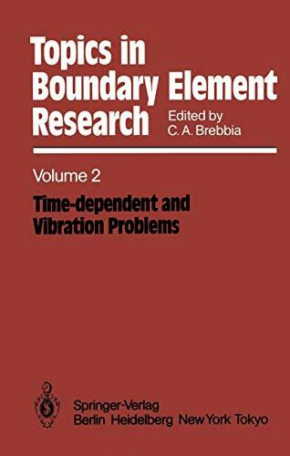 Time-dependent and Vibration Problems (Topics in Boundary Element Research, 2, Band 2)